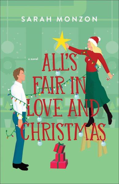 All's fair in love and Christmas [electronic resource] / Sarah Monzon.