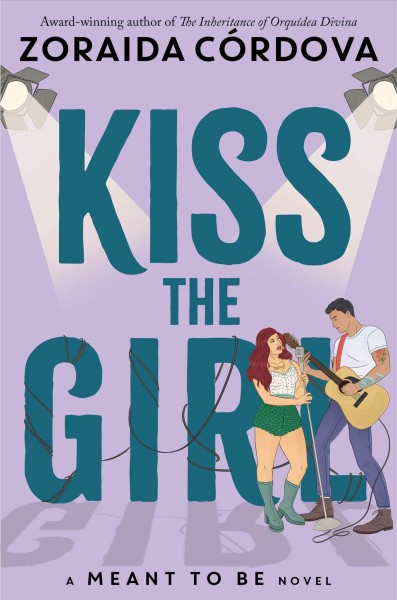 Kiss the girl / Zoraida Córdova.