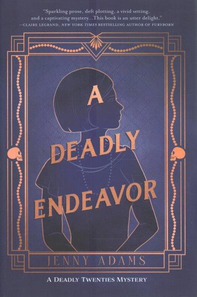 A deadly endeavor / Jenny Adams.