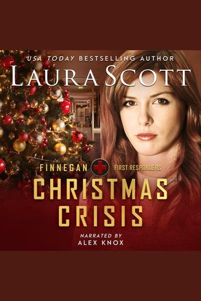 Christmas Crisis [electronic resource] / Laura Scott.