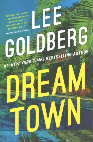 Dream town / Lee Goldberg.