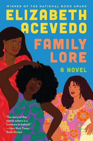Family Lore : A Novel [electronic resource] / Elizabeth Acevedo.
