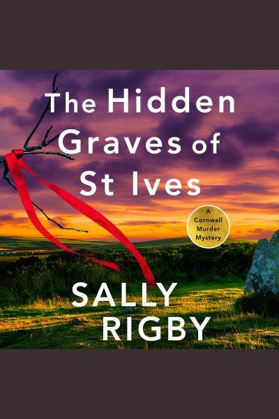 The hidden graves of St Ives [electronic resource] / Sally Rigby.