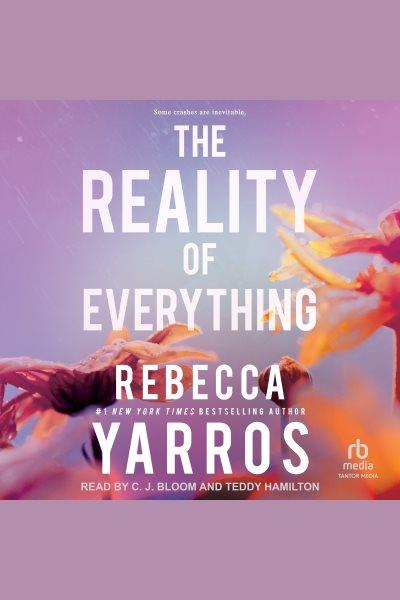 The Reality of Everything : Flight & Glory [electronic resource] / Rebecca Yarros.