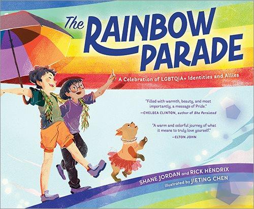 The rainbow parade : a celebration of LGBTQIA+ identities and allies / Shane Jordan and Rick Hendrix ; illustrated by Jieting Chen.