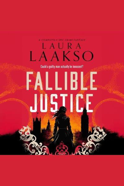 Fallible Justice : Wilde Investigations [electronic resource] / Laura Laakso.