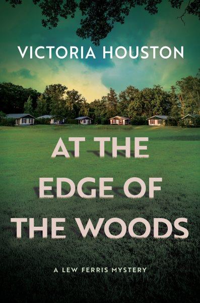 At the Edge of the Woods : A Lew Ferris Mystery [electronic resource] / Victoria Houston.