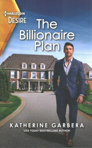 The billionaire plan / Katherine Garbera.