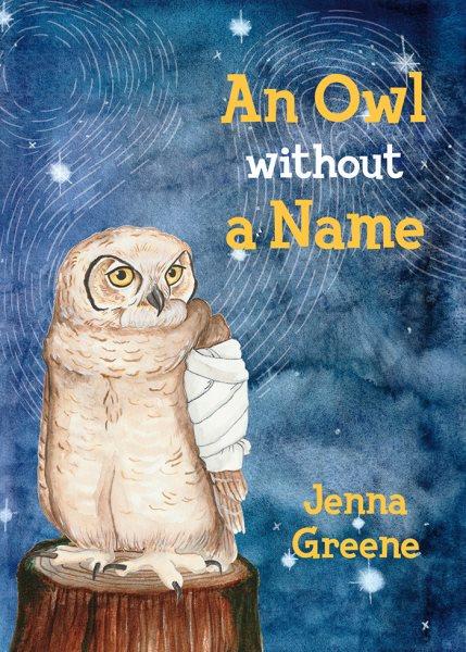 An owl without a name / Jenna Greene.