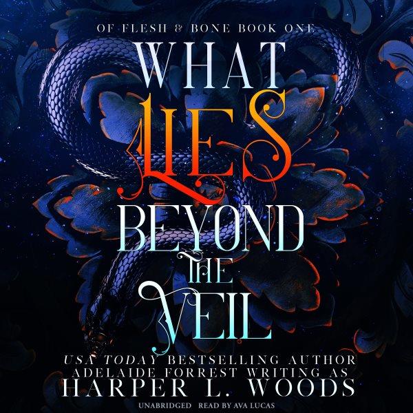 What lies beyond the veil / Harper L. Woods.