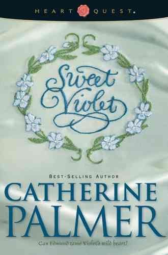 Sweet violet / Catherine Palmer.