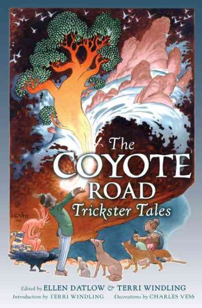 The Coyote Road : trickster tales / edited by Ellen Datlow & Terri Windling ; introduction by Terri Windling ; decorations by Charles Vess.