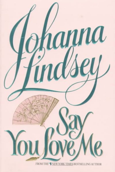 Say you love me / Johanna Lindsey.