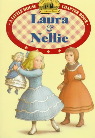 Laura & Nellie : (adapted from the Little house books ) / by Laura Ingalls Wilder ; illustrated by Renee Graef.