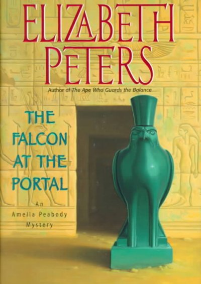 The falcon at the portal : an Amelia Peabody mystery / Elizabeth Peters.