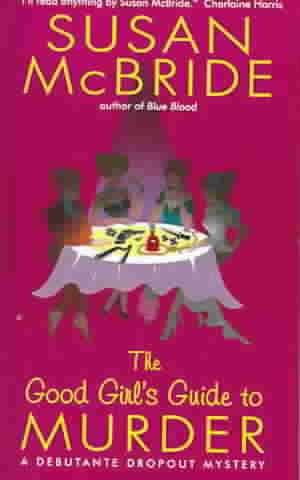 The good girl's guide to murder : a debutante dropout mystery / Susan McBride.
