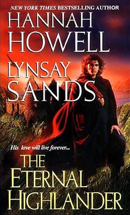 The eternal highlander / Hannah Howell [and] Lynsay Sands.