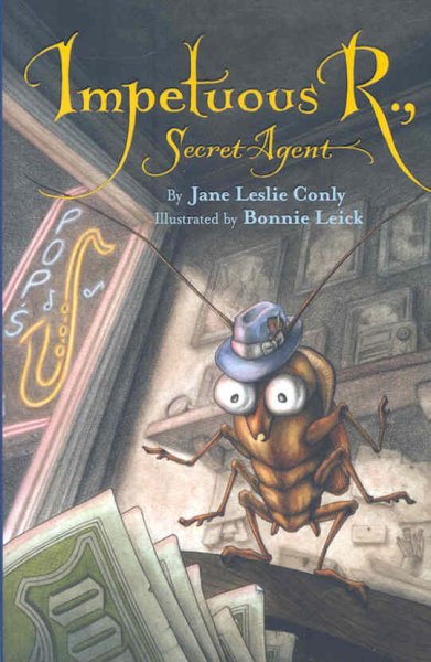 Impetuous R., secret agent / by Jane Leslie Conly ; illustrated by Bonnie Leick.