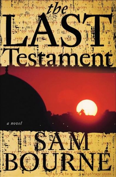 The last testament / Sam Bourne.