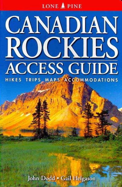 Canadian Rockies access guide / John Dodd, Gail Helgason.