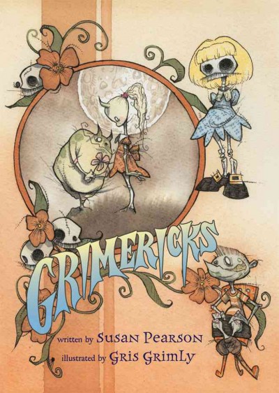 Grimericks / by Susan Pearson ; illustrated by Gris Grimly.