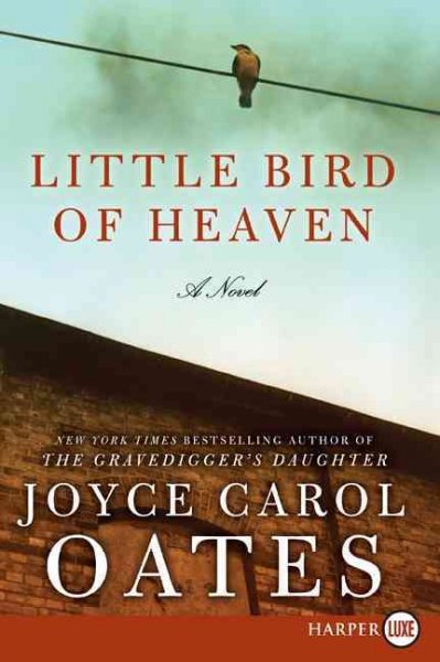 Little bird of heaven / Joyce Carol Oates.