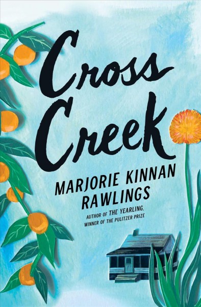 Cross Creek / by Marjorie Kinnan Rawlings ; illustrations by Edward Shenton.