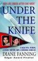 Go to record Under the knife : a beautiful woman, a phony doctor, and a...
