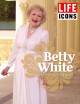 Betty White : the illustrated biography  Cover Image
