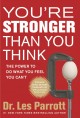 You're stronger than you think the power to do what you feel you can't  Cover Image