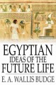 Egyptian ideas of the future life  Cover Image