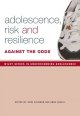 Adolescence, risk and resilience : against the odds  Cover Image