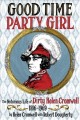 Good time party girl : the notorious life of dirty Helen Cromwell 1886-1969  Cover Image