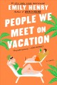 Go to record People we meet on vacation : a novel