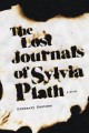 The Lost Journals of Sylvia Plath : a Novel  Cover Image