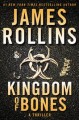 Kingdom of Bones : a thriller  Cover Image