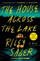 The house across the lake : a novel  Cover Image