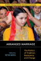 Arranged marriage : the politics of tradition, resistance, and change  Cover Image